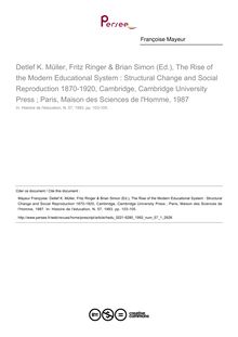 Detlef K. Müller, Fritz Ringer & Brian Simon (Ed.), The Rise of the Modern Educational System : Structural Change and Social Reproduction 1870-1920, Cambridge, Cambridge University Press ; Paris, Maison des Sciences de l Homme, 1987  ; n°1 ; vol.57, pg 103-105