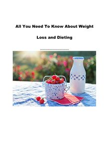 All You Need To Know About Weight Loss and Dieting