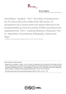 Hans Bakker : Ayodhyā  : Part I: The history of Ayodhyā from the 7th century ВС to the middle of the 18th century, its development into a sacred centre with special reference to the Ayodhyāmāhātmya and to the worship of Rāma according to the Agastyasamhitā ; Part II : Ayodhyāmāhātmya, introduction, Part III : Appendices, Concordances, Bibliography, Indexes and Maps  - article ; n°1 ; vol.76, pg 422-424