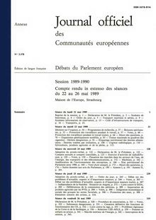 Journal officiel des Communautés européennes Débats du Parlement européen Session 1989-1990. Compte rendu in extenso des séances du 22 au 26 mai 1989