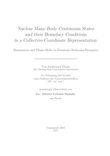 Nuclear many-body continuum states and their boundary conditions in a collective-coordinate representation [Elektronische Ressource] : resonances and phase shifts in fermionic molecular dynamics / von Alberto Cribeiro Santalla