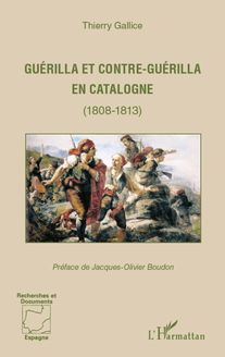 Guérilla et contre-guérilla en Catalogne (1808-1813)