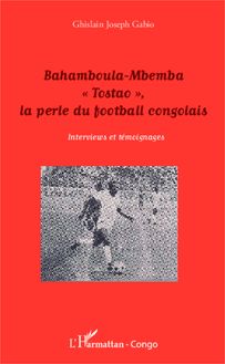 Bahamboula-Mbemba "Tostao", la perle du football congolais