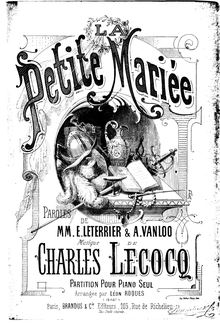 Partition complète, La petite mariée, Opéra bouffe en trois actes par Charles Lecocq