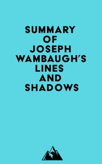 Summary of Joseph Wambaugh s Lines and Shadows