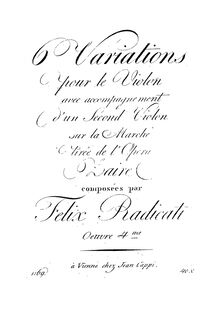 Partition parties complètes, 6 Variazioni pour violon, Op.4, 6 Variations pour le Violon avec accompagnement d un Second Violon, sur la Marche tiree de l Opera Zaire