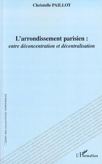 L arrondissement parisien : entre déconcentration et décentralisation