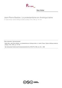Jean-Pierre Bastian, Le protestantisme en Amérique latine  ; n°1 ; vol.42, pg 101-105