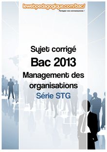bac 2013 sujets corrigés management des organisations série stg