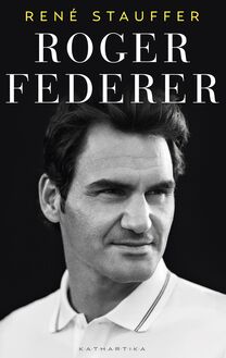 Roger Federer: A Biografia