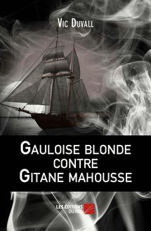 Gauloise blonde contre Gitane mahousse