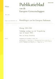 Publikatieblad van de Europese Gemeenschappen Handelingen van het Europese Parlement Zitting 1983-1984. Volledig verslag van de Vergadering van 12 maart 1984