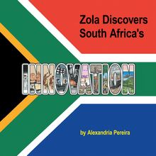 Zola Discovers South Africa’s Innovation