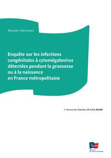 Enquête sur les infections congénitales à cytomégalovirus détectées pendant la grossesse ou à la naissance en France métropolitaine