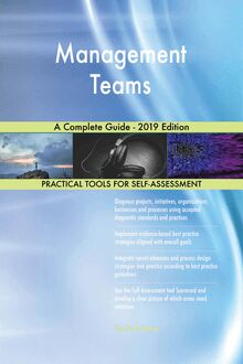 Management Teams A Complete Guide - 2019 Edition