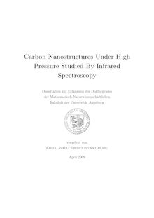 Carbon nanostructures under high pressure studied by infrared spectroscopy [Elektronische Ressource] / vorgelegt von Komalavalli Thirunavukkuarasu