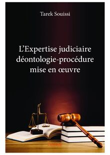 L Expertise judiciaire déontologie-procédure mise en œuvre