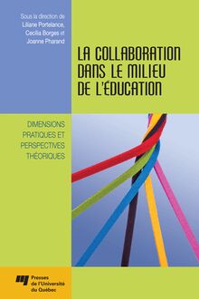 La collaboration dans le milieu de l éducation : Dimensions pratiques et perspectives théoriques
