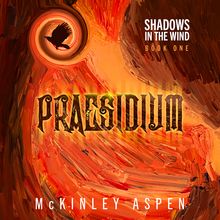 Praesidium: Shadows in the Wind,Book 1