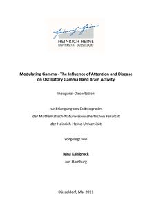 Modulating Gamma - The Influence of Attention and Disease on Oscillatory Gamma Band Brain Activity [Elektronische Ressource] / Nina Kahlbrock. Gutachter: Alfons Schnitzler ; Martin Heil ; Joachim Groß