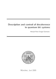 Description and control of decoherence in quantum bit systems [Elektronische Ressource] / vorgelegt von Henryk Peter Gregor Gutmann