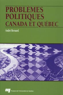 Problèmes politiques : Canada et Québec