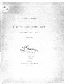 F. D. Froment-Meurice, argentier de la ville, 1802-1855 / Philippe Burty
