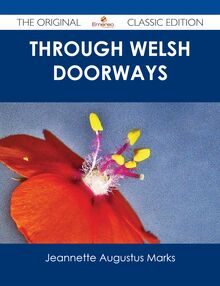 Through Welsh Doorways - The Original Classic Edition