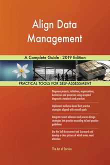 Align Data Management A Complete Guide - 2019 Edition