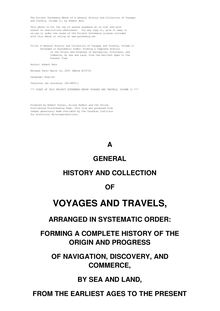 A General History and Collection of Voyages and Travels, Volume 11 - Arranged in Systematic Order: Forming a Complete History - of the Origin and Progress of Navigation, Discovery, and - Commerce, by Sea and Land, from the Earliest Ages to the - Present Time