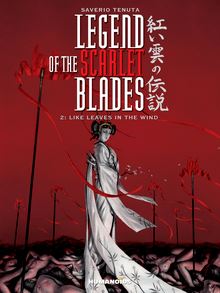 Legend of the Scarlet Blades Vol.2 : Like Leaves in the Wind