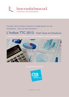 CSA : L’Indice TTC 2013 - Total Taxes et Cotisations - Evolution de la pression fiscale et sociale pesant sur les entreprises : vers une harmonisation ?