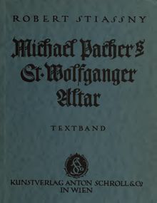 Michael Pachers St. Wolfganger Altar. Hrsg. vom Deutschösterreichischen Staatsamt für Unterricht