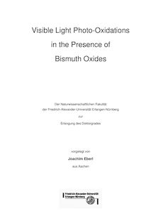 Visible light photo-oxidations in the presence of bismuth oxides [Elektronische Ressource] / vorgelegt von Joachim Eberl