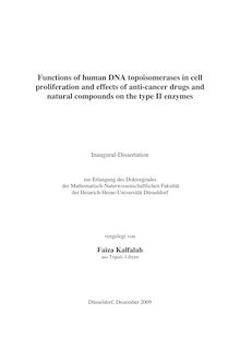Functions of human DNA topoisomerases in cel proliferation and effects of anticancer drungs and natural compounds on the type II enzymes [Elektronische Ressource] / vorgelegt von Faiza Kalfalah