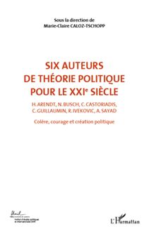 Six auteurs de théorie politique pour le XXIe siècle (Volume 2)