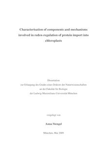 Characterisation of components and mechanisms involved in redox regulation of protein import into chloroplasts [Elektronische Ressource] / vorgelegt von Anna Stengel