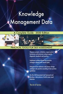 Knowledge Management Data A Complete Guide - 2020 Edition