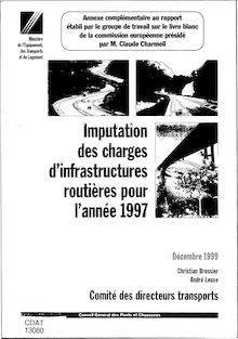 Imputation des charges d infrastructures routières pour l année 1997 et mise en perspective de leurs évolutions entre 1990 et 1997 sur la base des travaux du rapport du CGPC n° 91-105 et de sa mise à jour de mai 1996 sur les coûts sociaux et environnementaux.