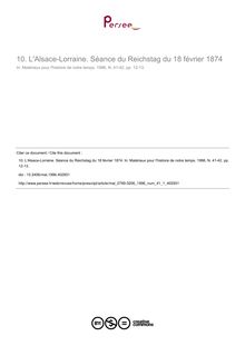 L Alsace-Lorraine. Séance du Reichstag du 18 février 1874 - article ; n°1 ; vol.41, pg 12-13