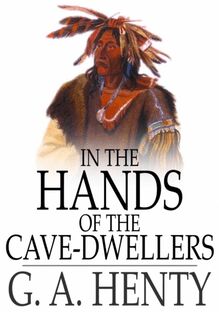 In the Hands of the Cave-Dwellers