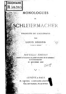 Monologues de Schleiermacher (Nouvelle édition, publiée à l occasion du jubilé séculaire de la naissance de Schleiermacher, 21 novembre 1868) / traduits de l allemand par Louis Segond,...