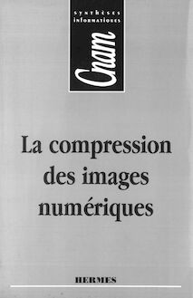 La compression des images numériques (Coll. CNAM)