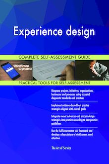 Experience design Complete Self-Assessment Guide