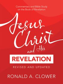 Jesus Christ and His Revelation Revised and Updated