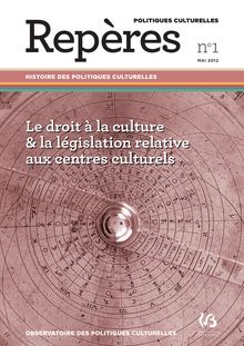 Le droit à la culture et la législation relative aux centres culturels - Repères (2012)