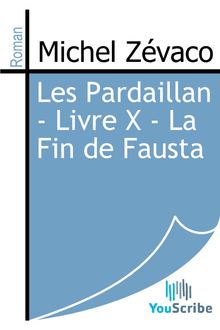 Les Pardaillan - Livre X - La Fin de Fausta