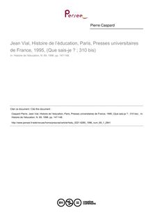 Jean Vial, Histoire de l’éducation, Paris, Presses universitaires de France, 1995, (Que sais-je ? ; 310 bis)   ; n°1 ; vol.69, pg 147-148