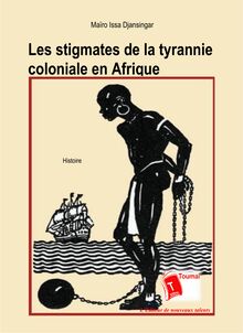 Les stigmates de la tyrannie coloniale en Afrique