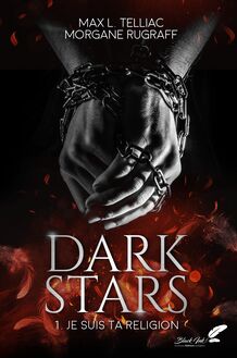 Darks Stars, tome 1 : Je suis ta religion